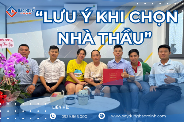 Có nhiều lưu ý quan trọng khi chọn nhà thầu