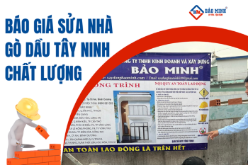 Báo Giá Sửa Nhà Gò Dầu Tây Ninh Mới Nhất