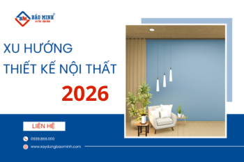 Xu Hướng Thiết Kế Nội Thất Đẹp Năm 2026