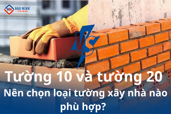 Tường 10 và tường 20 nên xây loại tường nào
