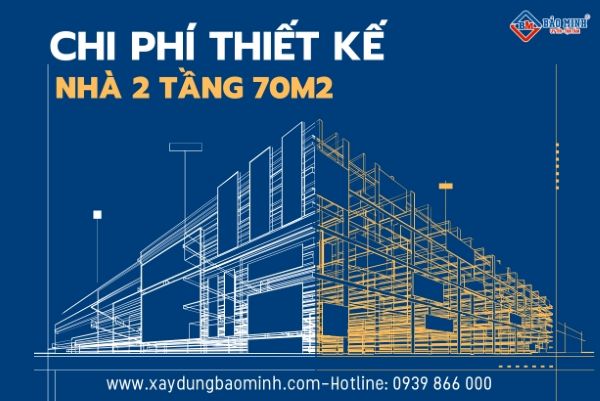 Chi phí thiết kế nhà 2 tầng 70m2 là bao nhiêu?