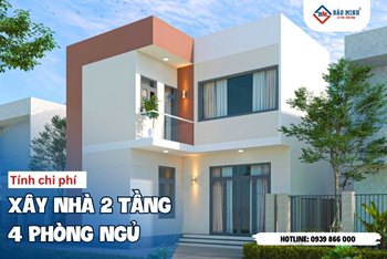 Dự Toán Chi Phí Xây Nhà 2 Tầng 4 Phòng Ngủ Chi Tiết