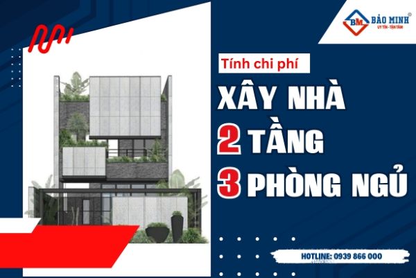 Tìm hiểu chi phí xây nhà 2 tầng 3 phòng ngủ