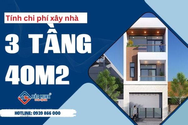 Tính chi phí xây nhà 3 tầng 40m2