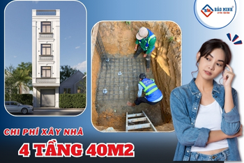 Chi Phí Xây Nhà 4 Tầng 40m2 | Hướng Dẫn Dự Toán Chi Tiết