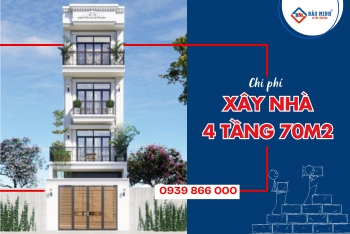 Tính Chi Phí Xây Nhà 4 Tầng 70m2 Đầy Đủ Và Chi Tiết