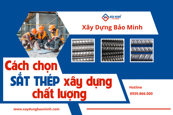 Cách chọn sắt thép xây dựng chất lượng