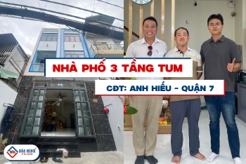 Bàn Giao Công Trình Xây Nhà 3 Tầng Tum Quận 7 | CĐT: Anh Hiếu