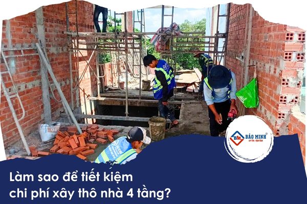 Làm sao để tiết kiệm chi phí xây thô nhà 4 tầng