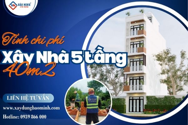 Tìm hiểu chi phí xây nhà 5 tầng 40m2