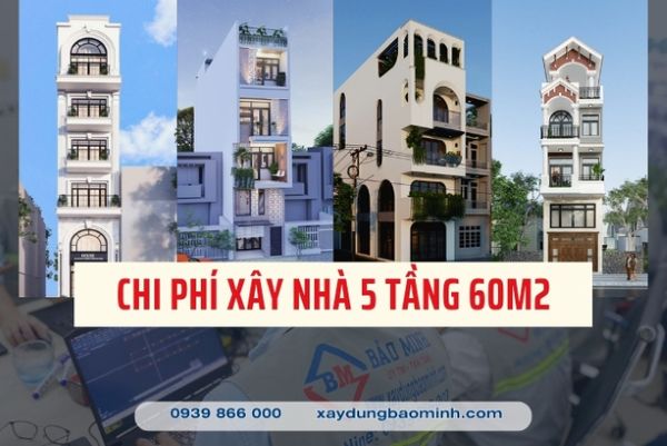 Tìm hiểu chi phí xây nhà 5 tầng 60m2