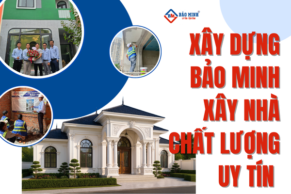 Xây Dựng Bảo Minh - Công ty xây dựng phường Phú Lâm HCM chất lượng