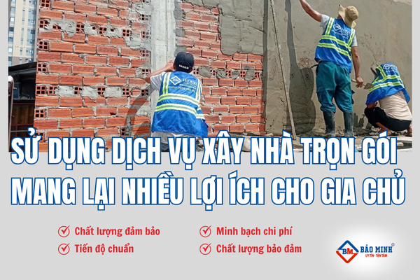 Sử dụng dịch vụ xây nhà trọn gói mang lại nhiều lợi ích cho gia chủ