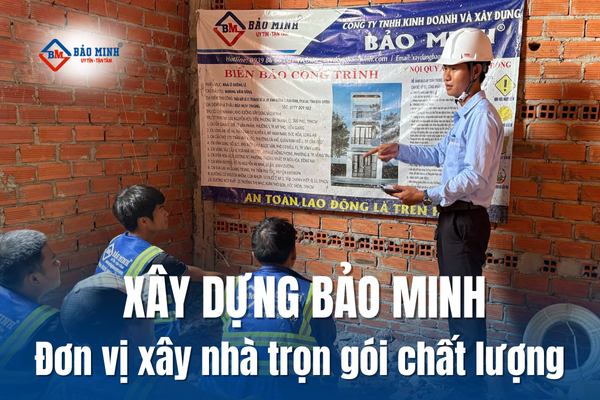 Xây Dựng Bảo Minh - Công ty xây nhà trọn gói chất lượng tại phường Tân Hưng HCM