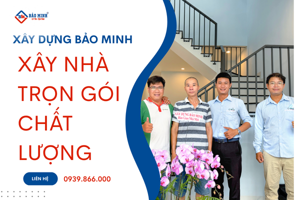 Xây Dựng Bảo Minh cung cấp dịch vụ xây nhà trọn gói chất lượng