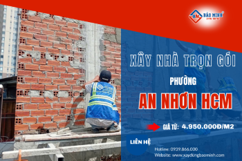 Dịch Vụ Xây Nhà Trọn Gói Phường An Nhơn HCM Chất Lượng
