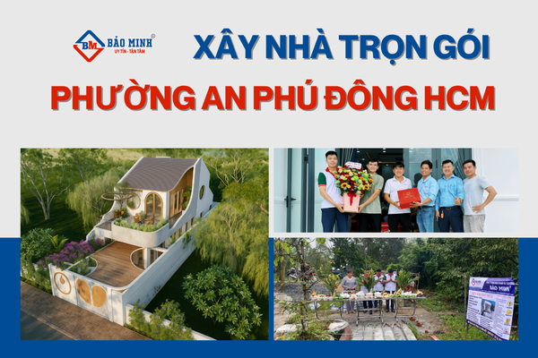 Dịch vụ xây nhà trọn gói phường An Phú Đông HCM chất lượng