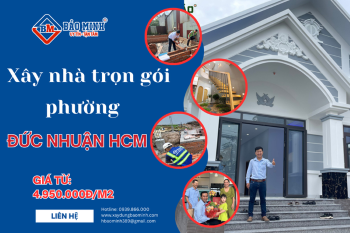 Báo Giá Xây Nhà Trọn Gói Phường Đức Nhuận HCM Hiện Nay
