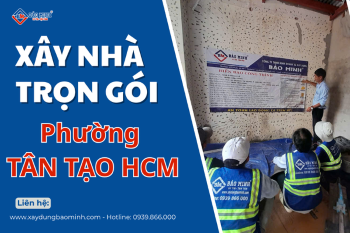 Báo Giá Xây Nhà Trọn Gói Phường Tân Tạo HCM Mới Nhất 2026