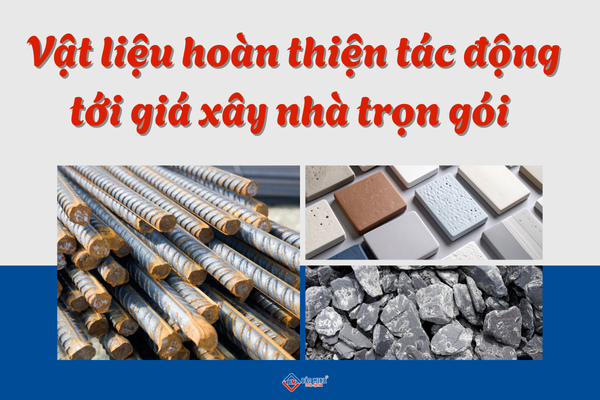 Vật liệu hoàn thiện tác động trực tiếp tới giá xây dựng