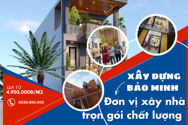 Xây Dựng Bảo Minh - Đơn vị xây nhà trọn gói chất lượng hàng đầu
