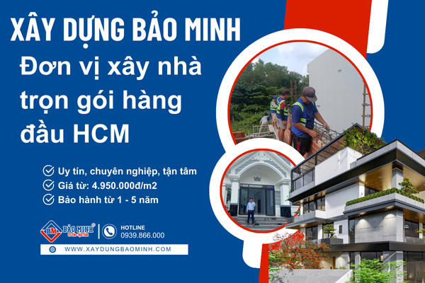 Xây Dựng Bảo Minh - Đơn vị xây nhà trọn gói hàng đầu HCM