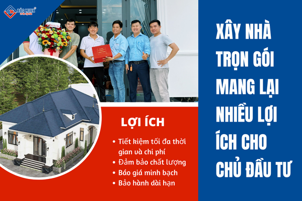 Xây nhà trọn gói giúp mang lại nhiều lợi ích tuyệt vời