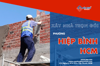 Giá Xây Nhà Trọn Gói Phường Hiệp Bình HCM Chất Lượng