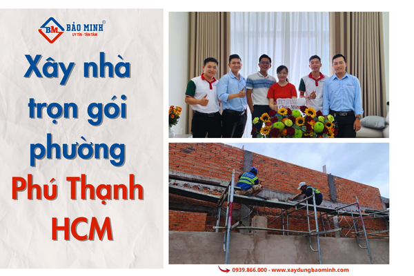 Dịch vụ xây nhà trọn gói phường Phú Thạnh HCM chất lượng