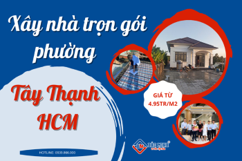 Báo Giá Xây Nhà Trọn Gói Phường Tây Thạnh HCM Chất Lượng