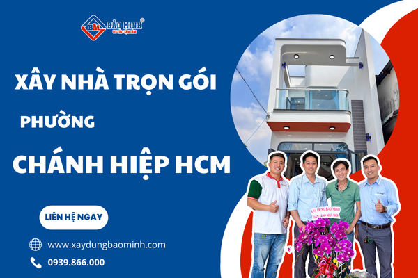 Dịch vụ xây nhà trọn gói phường Chánh Hiệp chất lượng