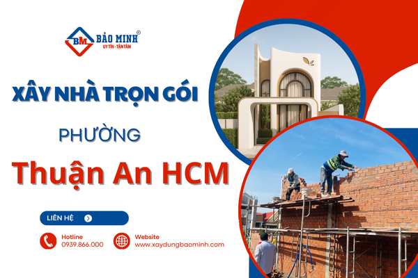 Dịch vụ xây nhà trọn gói phường Thuận An HCM chất lượng