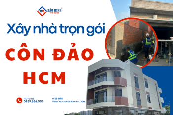 Dịch Vụ Xây Nhà Trọn Gói Côn Đảo HCM Chất Lượng