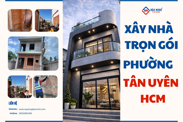 Dịch vụ xây nhà trọn gói phường Tân Uyên HCM chất lượng