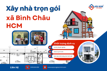 Dịch Vụ Xây Nhà Trọn Gói Xã Bình Châu HCM Chất Lượng