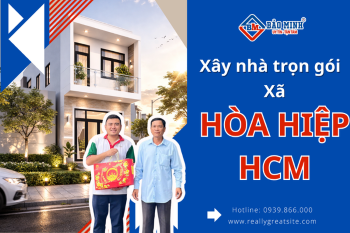 Dịch Vụ Xây Nhà Trọn Gói Xã Hòa Hiệp HCM Chất Lượng