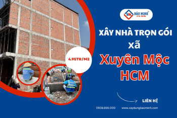 Báo Giá Xây Nhà Trọn Gói Xã Xuyên Mộc HCM Chất Lượng