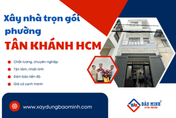 Dịch vụ Xây Nhà Trọn Gói Phường Tân Khánh HCM Uy Tín
