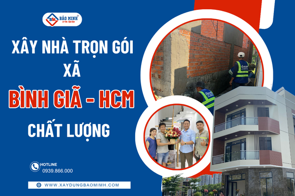 Dịch vụ xây nhà trọn gói xã Bình Giã HCM chất lượng