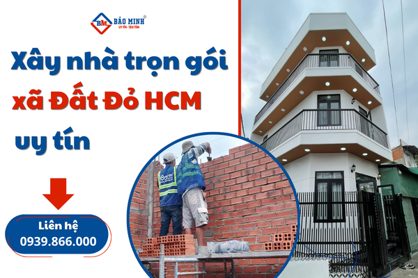 Dịch vụ xây nhà trọn gói xã Đất Đỏ HCM chất lượng