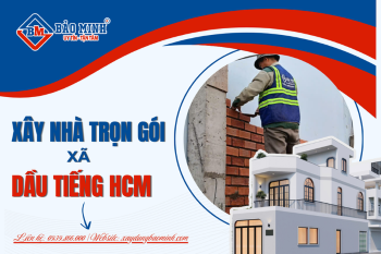Dịch Vụ Xây Nhà Trọn Gói Xã Dầu Tiếng HCM Chất Lượng