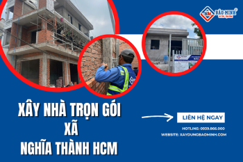 Báo Giá Xây Nhà Trọn Gói Xã Nghĩa Thành HCM Uy Tín – Giải Pháp Xây Dựng Tối Ưu cho Gia Chủ