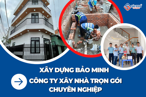 Xây Dựng Bảo Minh có nhiều kinh nghiệm trong việc xây nhà trọn gói