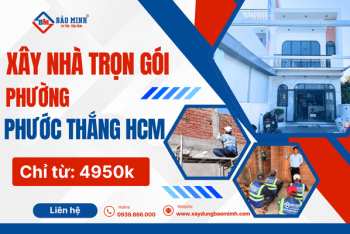 Dịch vụ xây nhà trọn gói Phường Phước Thắng HCM uy tín