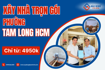Dịch vụ xây nhà trọn gói Phường Tam Long HCM giá tốt