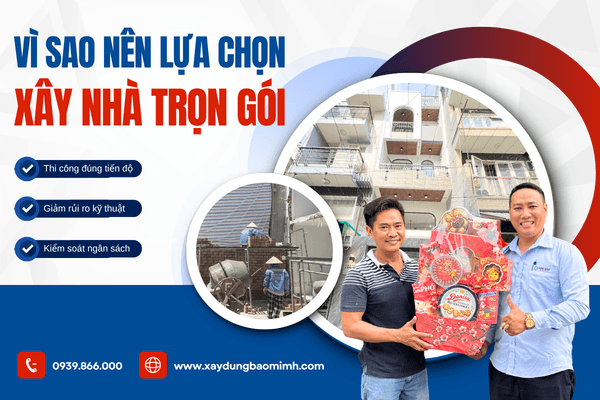 Vì sao nên lựa chọn xây nhà trọn gói