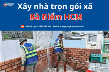 Dịch Vụ Xây Nhà Trọn Gói Xã Bà Điểm HCM Uy Tín, Chuyên Nghiệp
