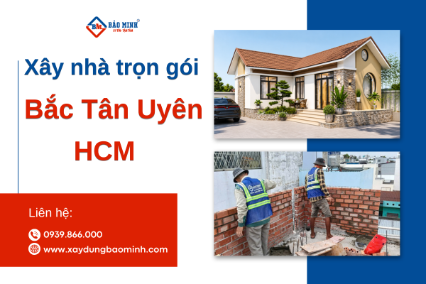 Dịch vụ xây nhà trọn gói xã Bắc Tân uyên HCM chất lượng