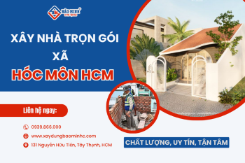 Dịch Vụ Xây Nhà Trọn Gói Xã Hóc Môn HCM Uy Tín, Chuyên Nghiệp