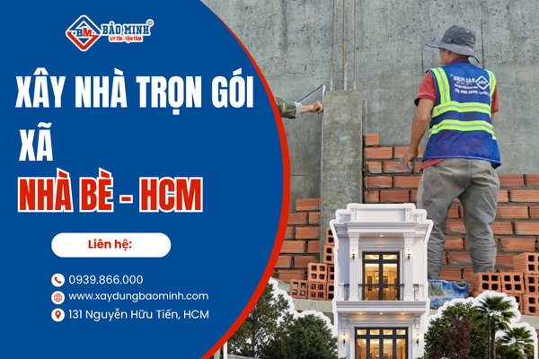 Dịch vụ xây nhà trọn gói xã Nhà Bè HCM chất lượng